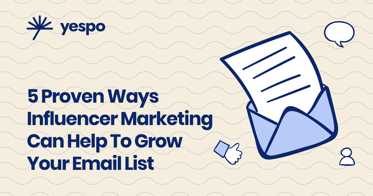5 proven ways influencer marketing can help to grow your email list